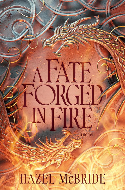 A Fate Forged in Fire - Hazel McBride