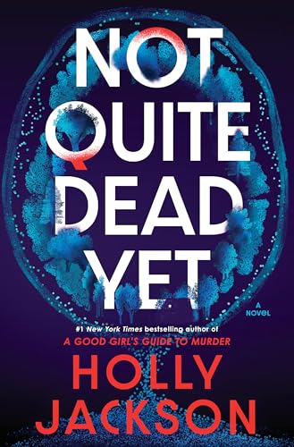 Not Quite Dead Yet - Holly Jackson