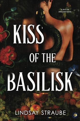 Kiss of the Basilisk - Lindsay Straube