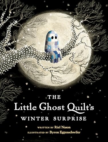 The Little Ghost Quilt's Winter Surprise - Riel Nason