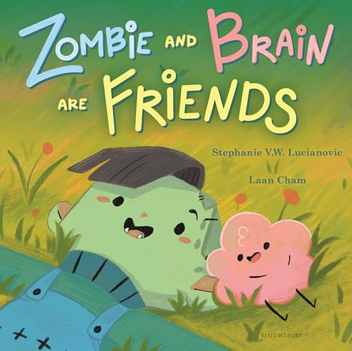 Zombie and Brain Are Friends - Stephanie V.W. Lucianovic