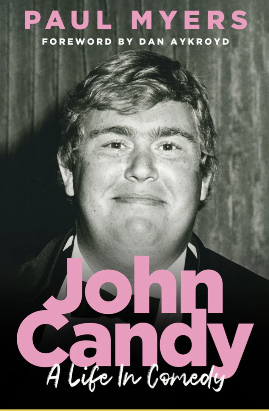 John Candy: A Life in Comedy - Paul Myers