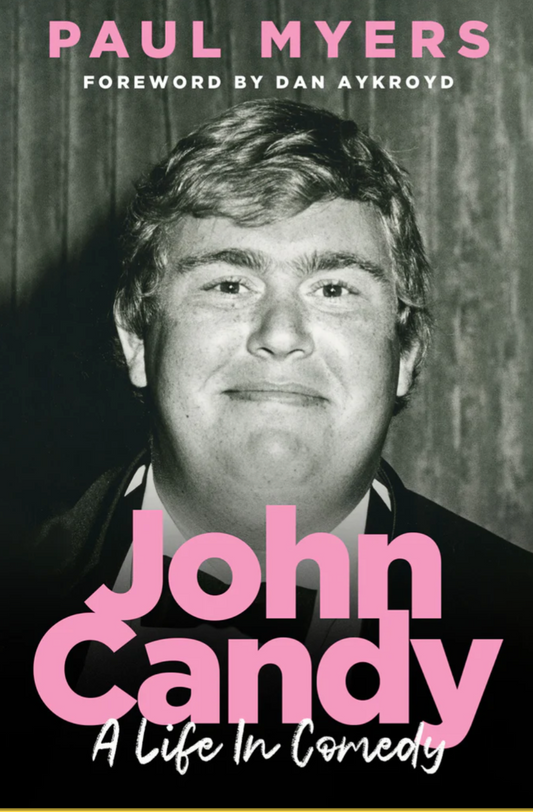 John Candy: A Life in Comedy - Paul Myers
