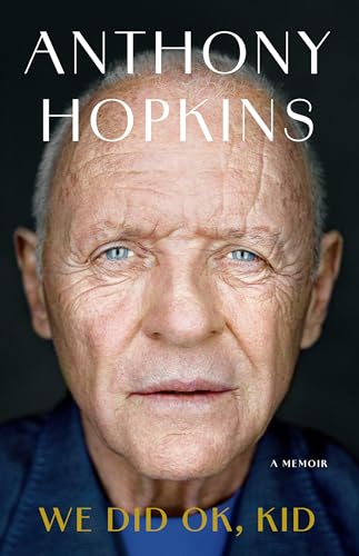 We Did OK, Kid: A Memoir - Anthony Hopkins