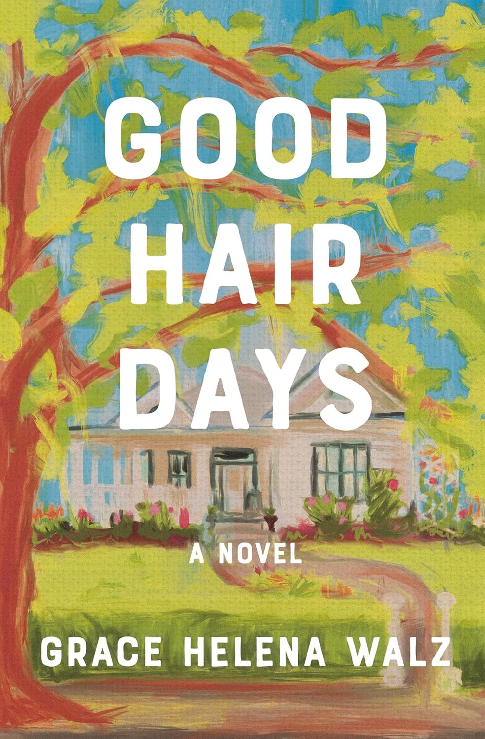 Good Hair Days - Grace Helena Walz