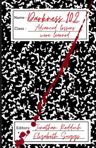 Darkness 102: Advanced Lessons Were Learned - Elizabeth Suggs, Jonathan Reddoch