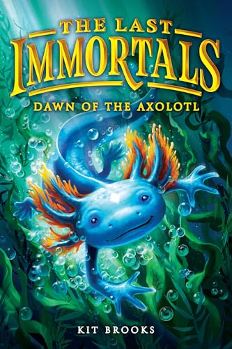 The Last Immortals: Dawn of the Axolotl