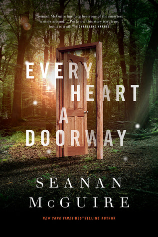 Every Heart A Doorway - Seanan McGuire