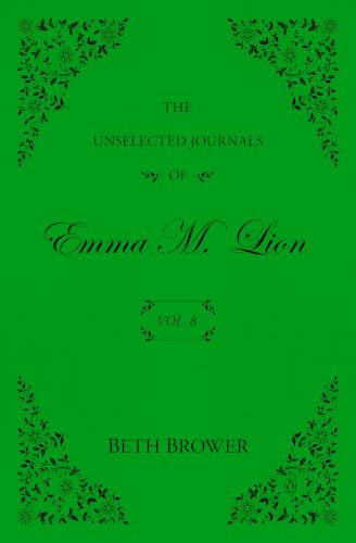 The Unselected Journals of Emma M. Lion: Vol. 8