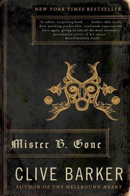 Mister B. Gone - Clive Barker