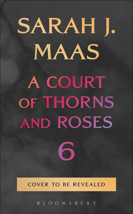 ACOTAR #6 - Sarah J. Maas
