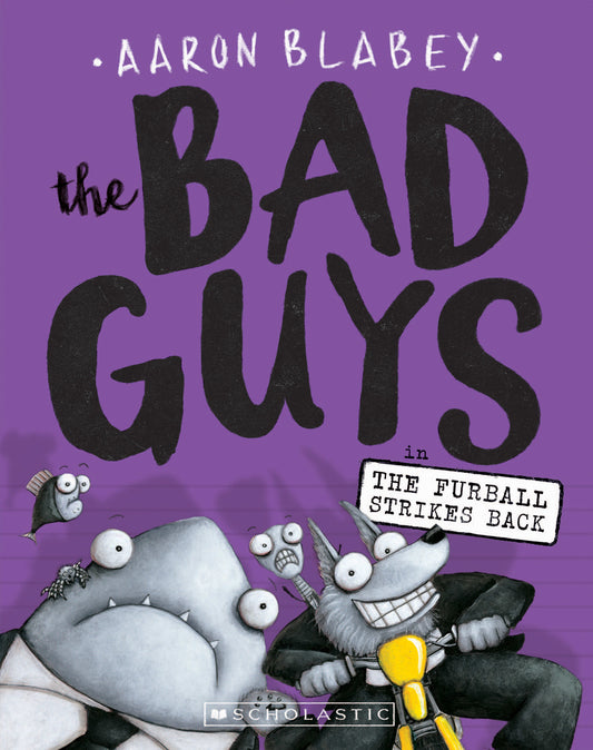The Bad Guys In: The Furball Strikes Back - Aaron Blabey