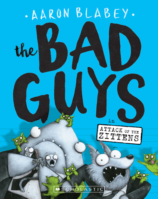 The Bad Guys In: Attack of the Zittens - Aaron Bladey
