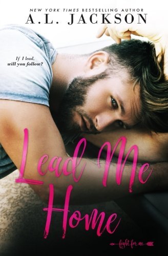 Lead Me Home - A.L. Jackson