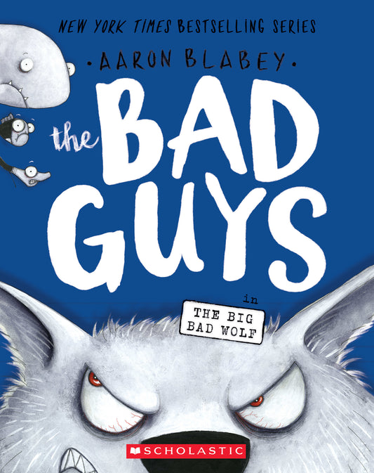 The Bad Guys In: The Big Bad Wolf - Aaron Blabey