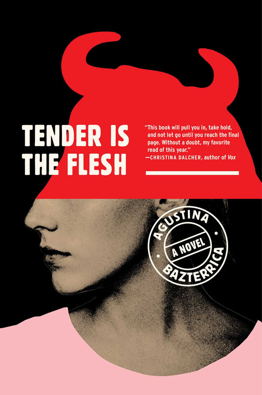 Tender Is the Flesh - Augustina Bazterrica