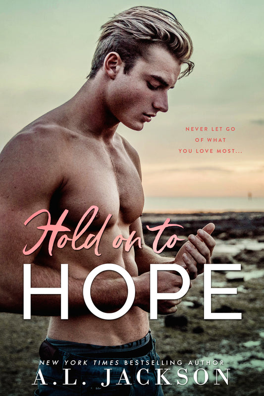 Hold on to Hope - A.L. Jackson