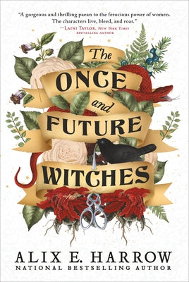 The Once and Future Witches - Alix E. Harrow