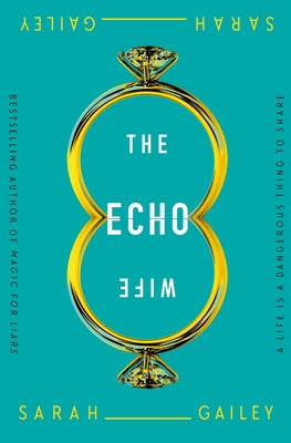 Echo Wife - Sarah Gailey