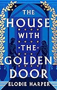 The House with the Golden Door - Elodie Harper