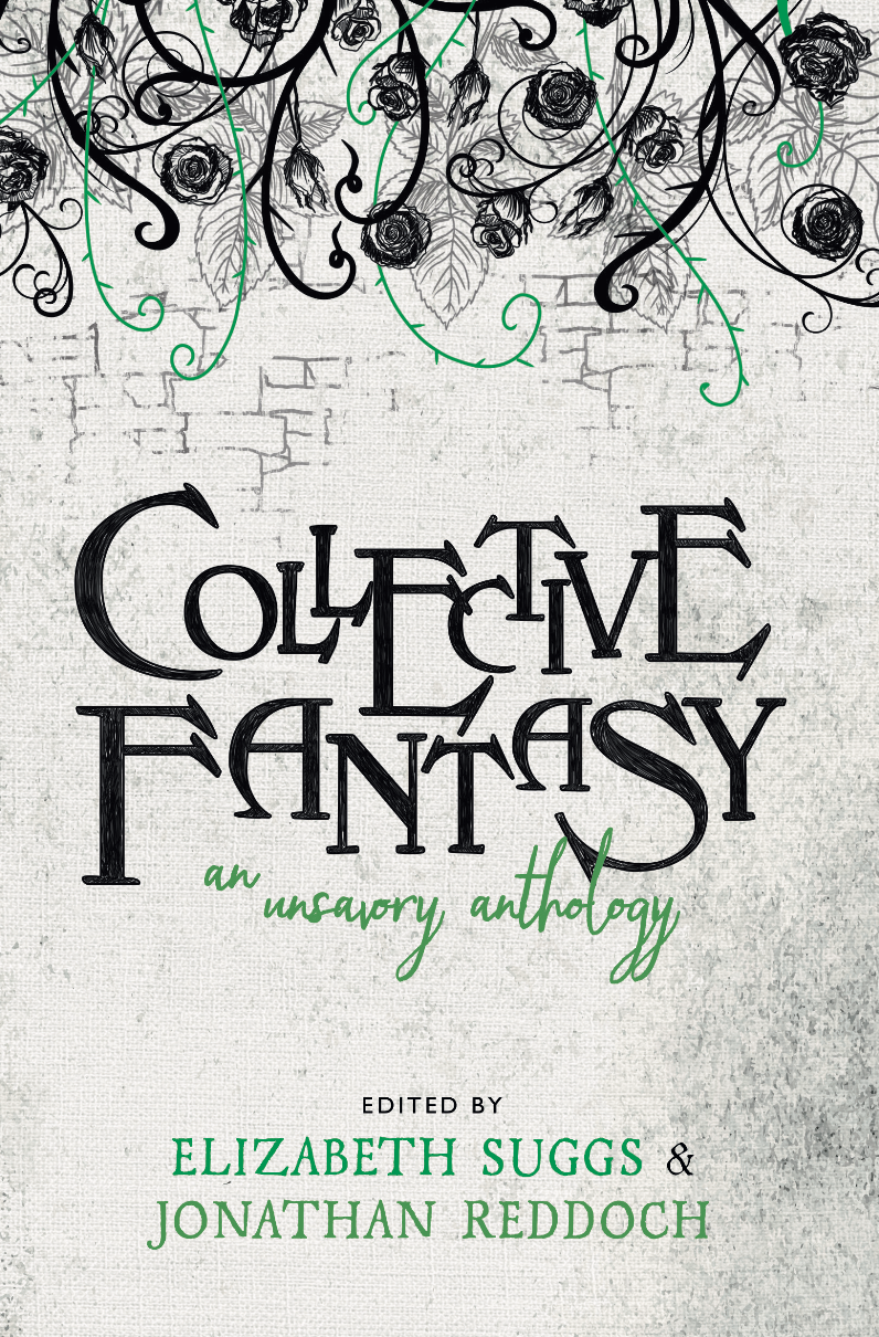 Collective Fantasy: An Unsavory Anthology - Elizabeth Suggs, Jonathan Reddoch