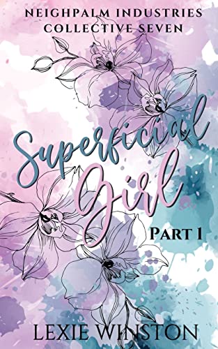 Superficial Girl: Part 1 - Lexie Winston