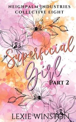 Superficial Girl: Part 2 - Lexie Winston