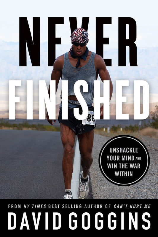 Never Finished: Unshackle Your Mind and Win the War Within - David Goggins