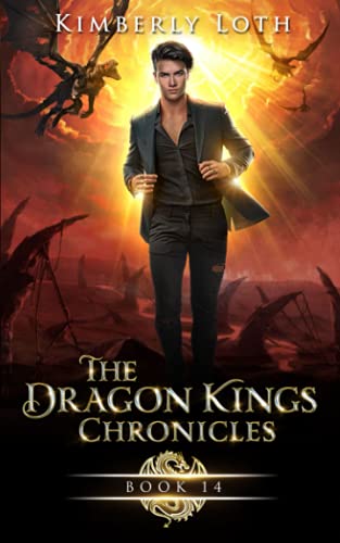 The Dragon Kings Chronicles: Book 14 - Kimberly Loth