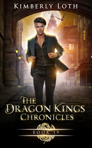 The Dragon Kings Chronicles: Book 19 - Kimberly Loth
