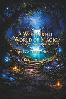 A Wonderful World of Magic: The Innocent at Heart