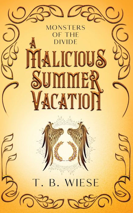 A Malicious Summer Vacation - T.B. Wiese