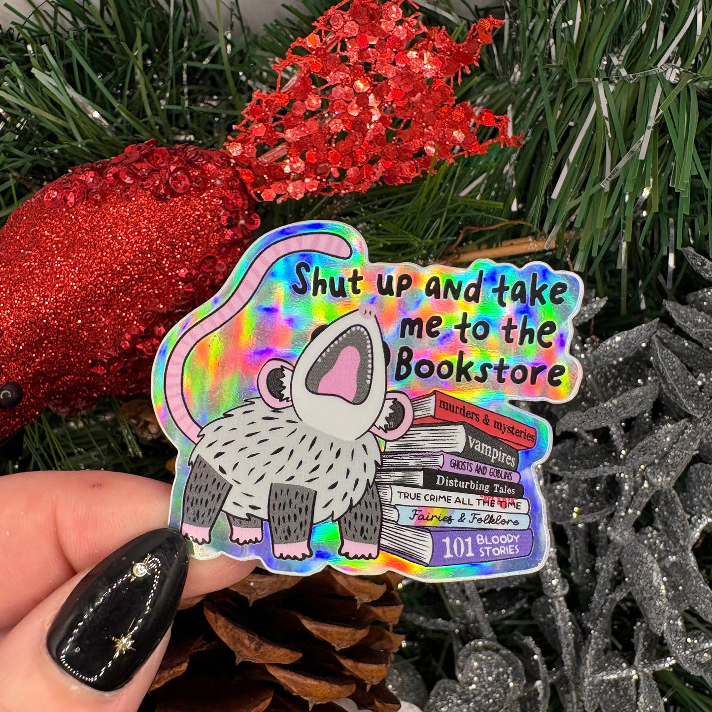 Shut Up and Take Me to the Bookstore Dark Holographic Sticker