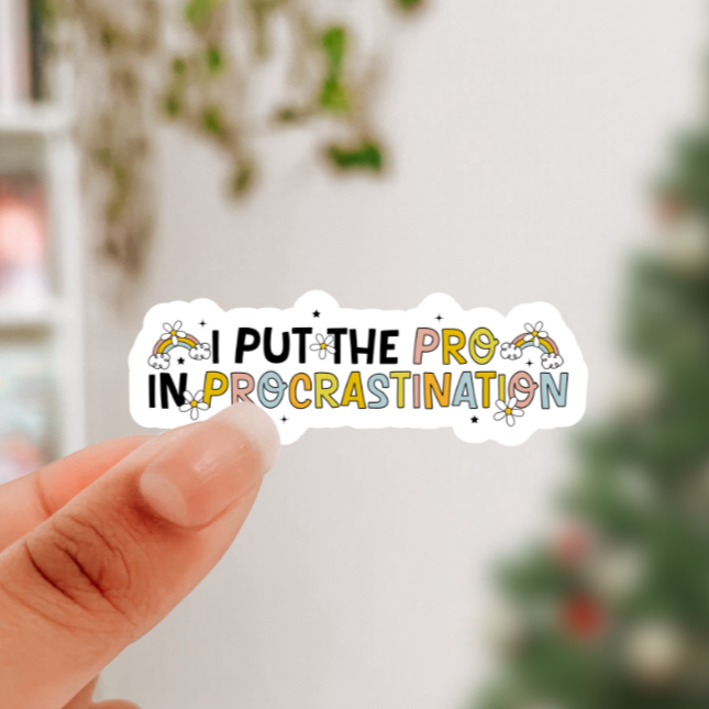 I Put the Pro in Procrastination Sticker