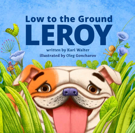 Low to the Ground Leroy - Kari Walter