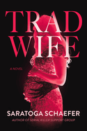 Trad Wife - Saratoga Schaefer