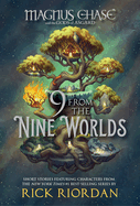 Magnus Chase and the Gods of Asgard: Nine from the Nine Worlds - Rick Riordan