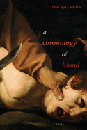 A Chronology of Blood - Teo Shannon