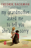 My Grandmother Asked Me to Tell You She's Sorry - Fredrik Backman