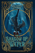 The Shadow of Water - Jacquelyn Benson