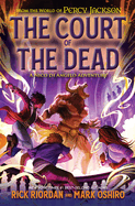 The Court of the Dead - Rick Riordan & Mark Oshiro