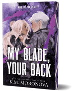 My Blade, Your Back - K.M. Moronova