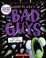 The Bad Guys In: Cut to the Chase - Aaron Blabey