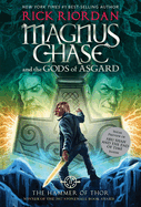 Magnus Chase and the Gods of Asgard: Hammer of Thor - Rick Riordan