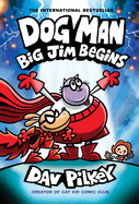 Dog Man: Big Jim Begins - Dav Pilkey