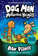 Dog Man: Mothering Heights - Dav Pilkey