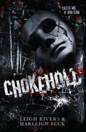 Chokehold: A Dark MM Romance - Leigh Rivers & Harleigh Beck
