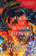Among the Burning Flowers - Samantha Shannon