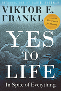Yes to Life - Viktor E. Frankl