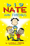 Big Nate: And Friends - Lincoln Peirce